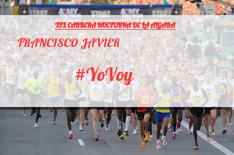 #JoHiVaig - FRANCISCO JAVIER (XIX CARRERA NOCTURNA DE LA ALGABA)