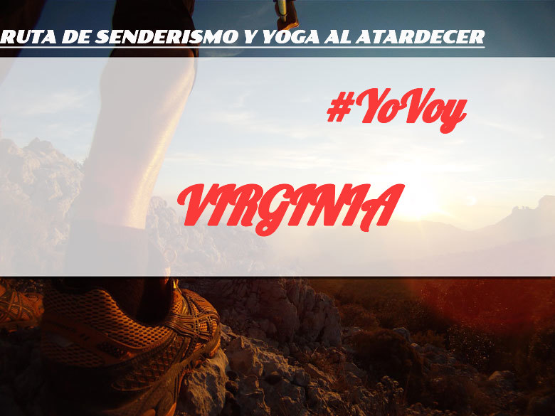 #JoHiVaig - VIRGINIA (RUTA DE SENDERISMO Y YOGA AL ATARDECER)