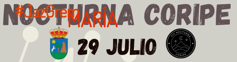 #JazGrem - MARÍA (XIX NOCTURNA DE CORIPE)