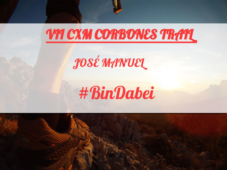 #YoVoy - JOSÉ MANUEL (VII CXM CORBONES TRAIL)