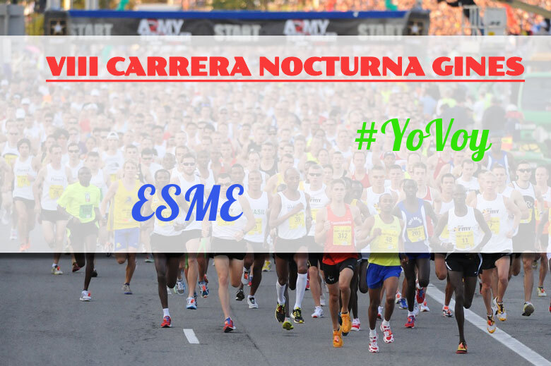 #YoVoy - ESME (VIII CARRERA NOCTURNA GINES)