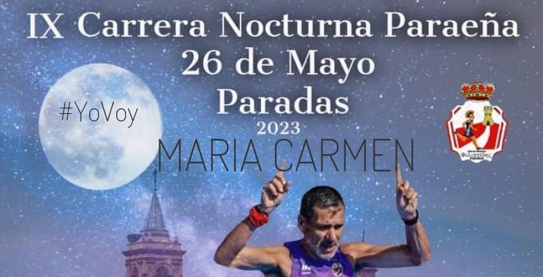 #YoVoy - MARIA CARMEN (IX CARRERA NOCTURNA PARAEÑA)