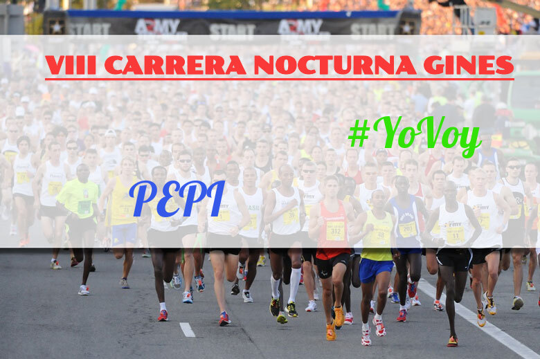 #YoVoy - PEPI (VIII CARRERA NOCTURNA GINES)