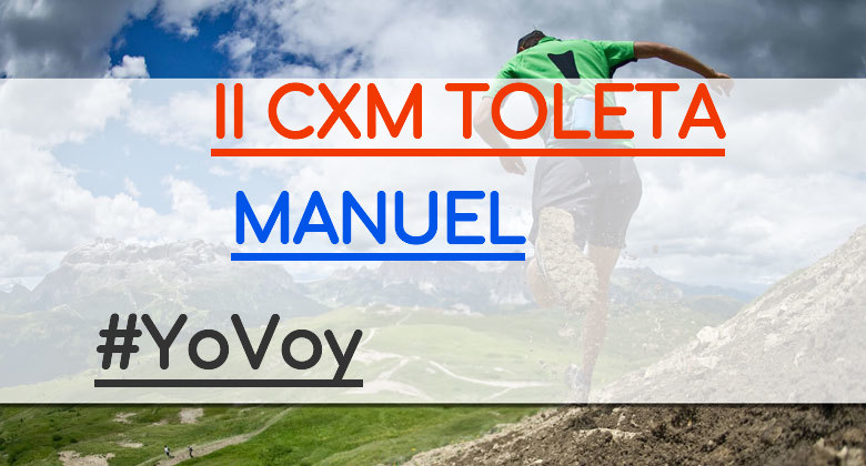 #YoVoy - MANUEL (II CXM TOLETA)