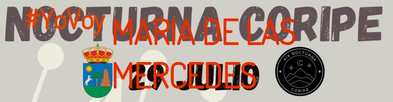 #YoVoy - MARIA DE LAS MERCEDES (XIX NOCTURNA DE CORIPE)
