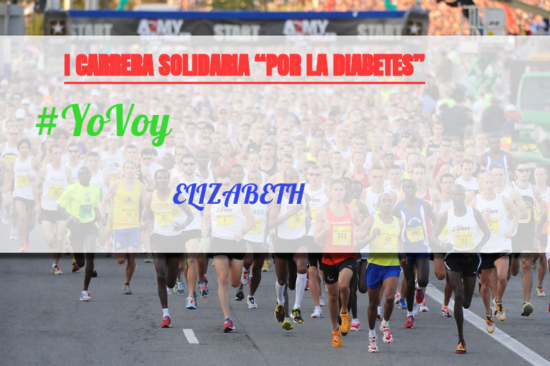 #YoVoy - ELIZABETH (I CARRERA SOLIDARIA “POR LA DIABETES”)