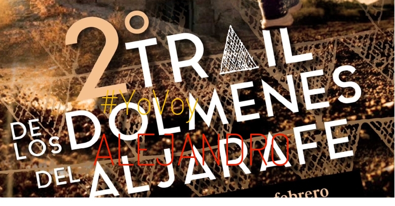 #YoVoy - ALEJANDRO (“II TRAIL DE LOS DOLMENES DEL ALJARAFE”)