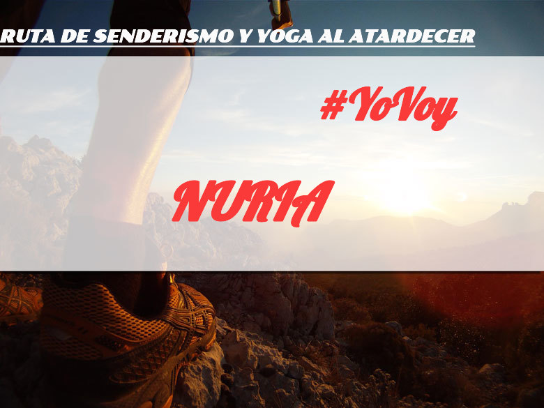 #YoVoy - NURIA (RUTA DE SENDERISMO Y YOGA AL ATARDECER)