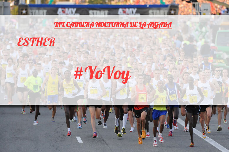 #EuVou - ESTHER (XIX CARRERA NOCTURNA DE LA ALGABA)