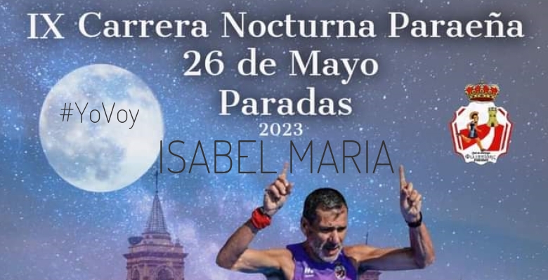 #JoHiVaig - ISABEL MARIA (IX CARRERA NOCTURNA PARAEÑA)