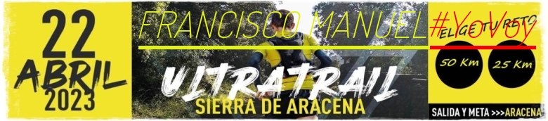 #YoVoy - FRANCISCO MANUEL (ULTRATRAIL 2023 SIERRA DE ARACENA)