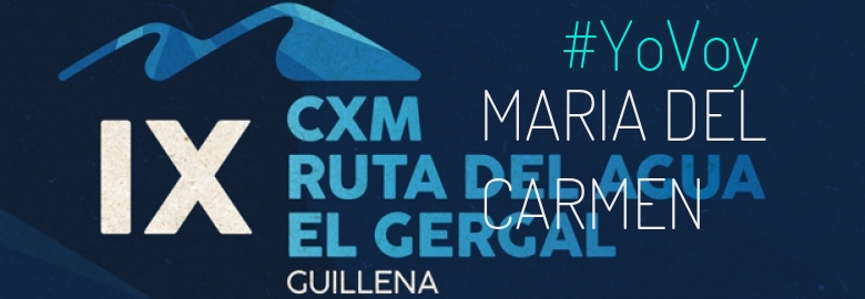 #YoVoy - MARIA DEL CARMEN (IX CXM RUTA DEL AGUA-EL GERGAL,)