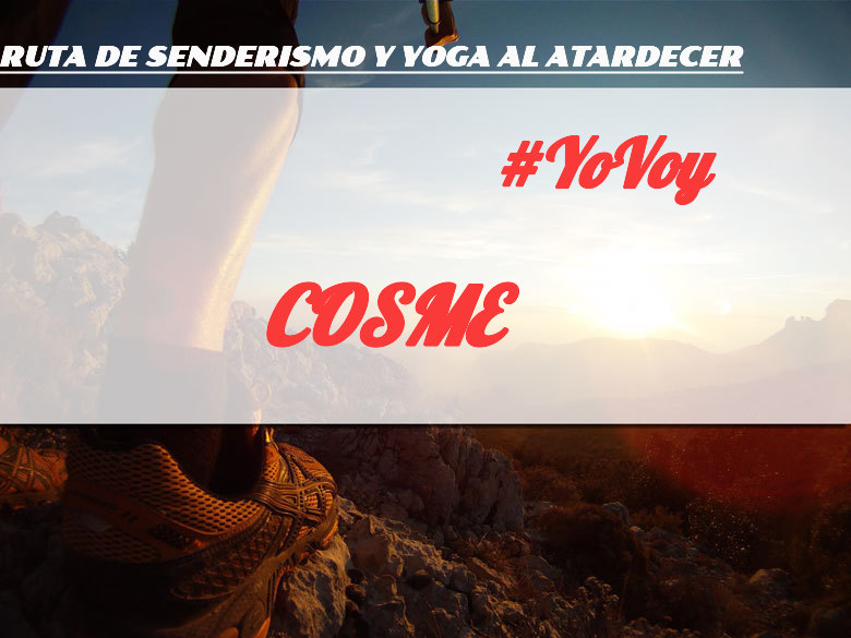 #YoVoy - COSME (RUTA DE SENDERISMO Y YOGA AL ATARDECER)