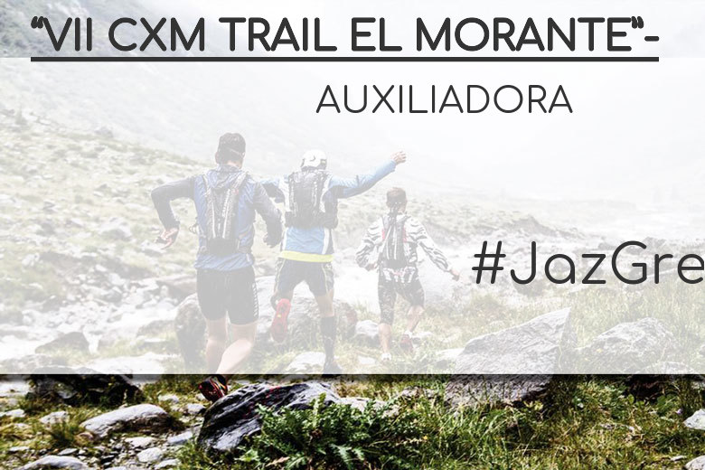 #EuVou - AUXILIADORA (“VII CXM TRAIL EL MORANTE”-)