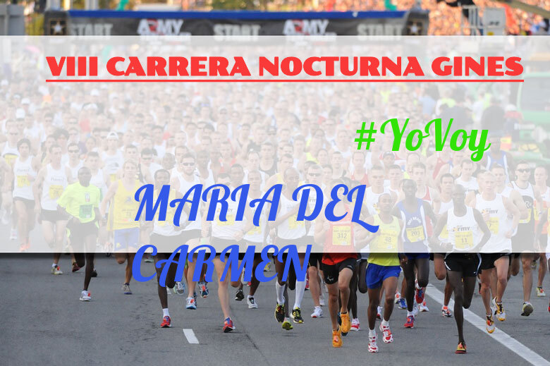 #YoVoy - MARIA DEL CARMEN (VIII CARRERA NOCTURNA GINES)