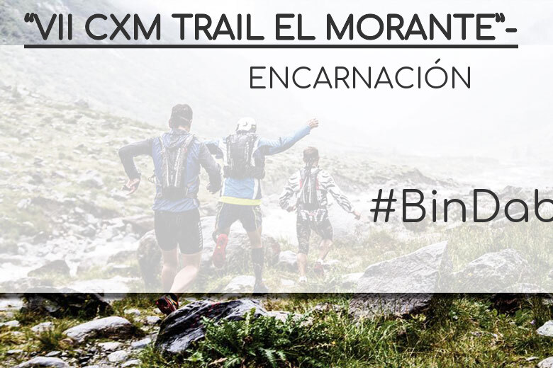 #ImGoing - ENCARNACIÓN (“VII CXM TRAIL EL MORANTE”-)