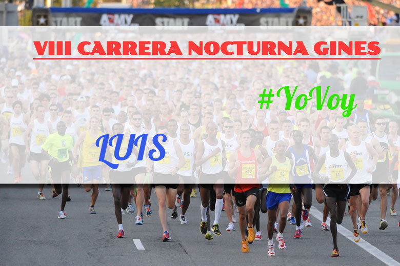 #YoVoy - LUIS (VIII CARRERA NOCTURNA GINES)