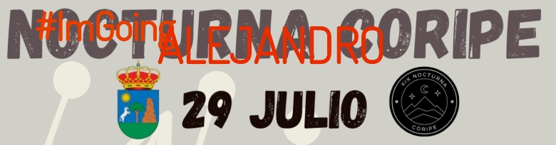 #YoVoy - ALEJANDRO (XIX NOCTURNA DE CORIPE)