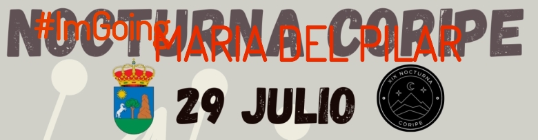 #YoVoy - MARIA DEL PILAR (XIX NOCTURNA DE CORIPE)