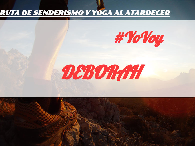 #JoHiVaig - DEBORAH (RUTA DE SENDERISMO Y YOGA AL ATARDECER)