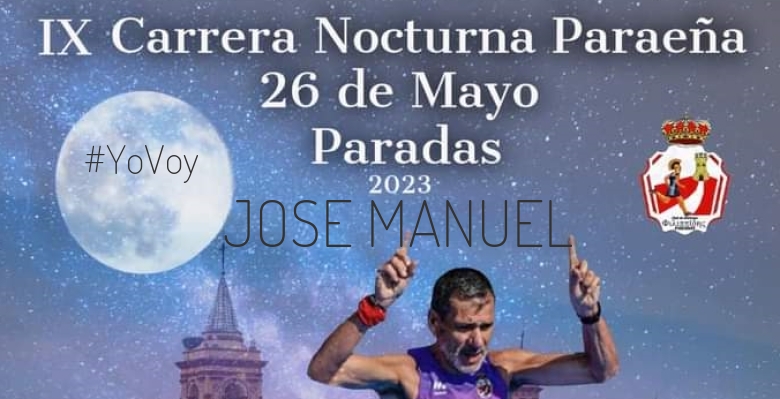 #YoVoy - JOSE MANUEL (IX CARRERA NOCTURNA PARAEÑA)