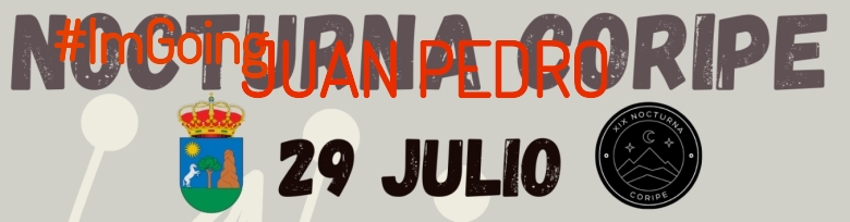 #YoVoy - JUAN PEDRO (XIX NOCTURNA DE CORIPE)