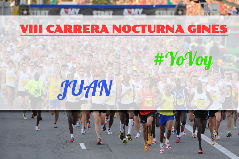 #YoVoy - JUAN (VIII CARRERA NOCTURNA GINES)