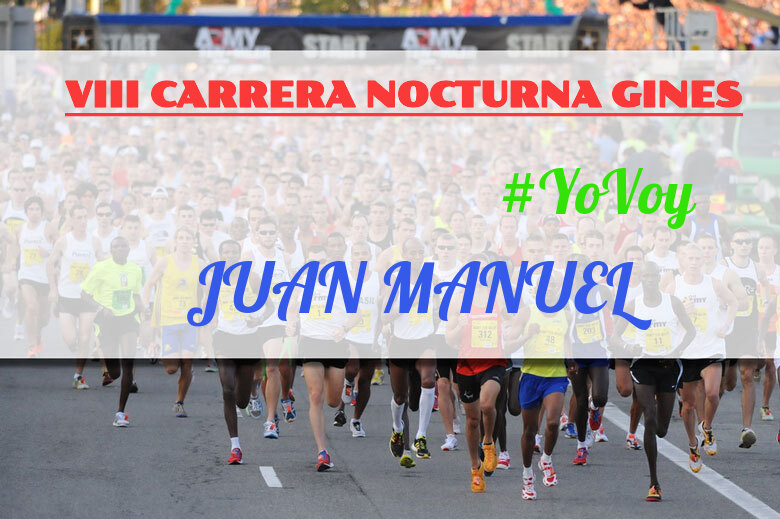 #YoVoy - JUAN MANUEL (VIII CARRERA NOCTURNA GINES)