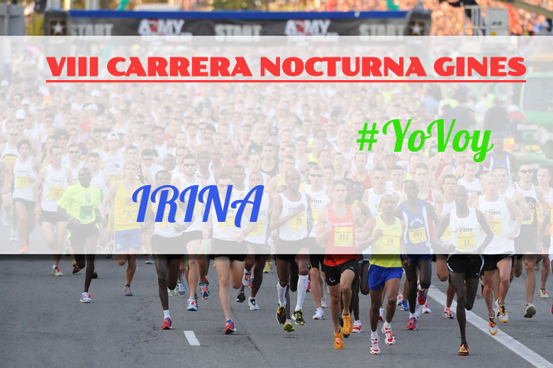 #YoVoy - IRINA (VIII CARRERA NOCTURNA GINES)