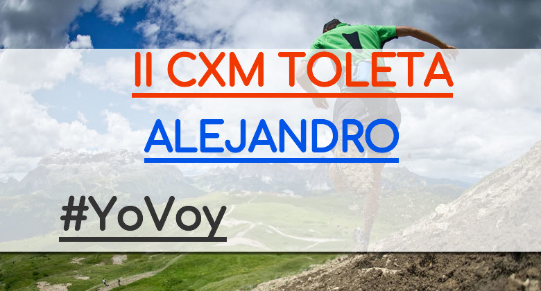 #YoVoy - ALEJANDRO (II CXM TOLETA)
