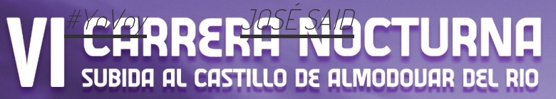 #JeVais - JOSÉ SAID (VI CARRERA NOCTURNA SUBIDA AL CASTILLO DE ALMODOVAR DEL RIO)