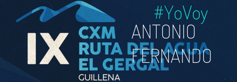 #YoVoy - ANTONIO FERNANDO (IX CXM RUTA DEL AGUA-EL GERGAL,)