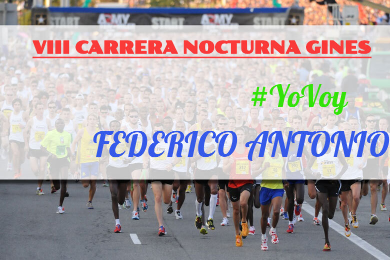 #YoVoy - FEDERICO ANTONIO (VIII CARRERA NOCTURNA GINES)