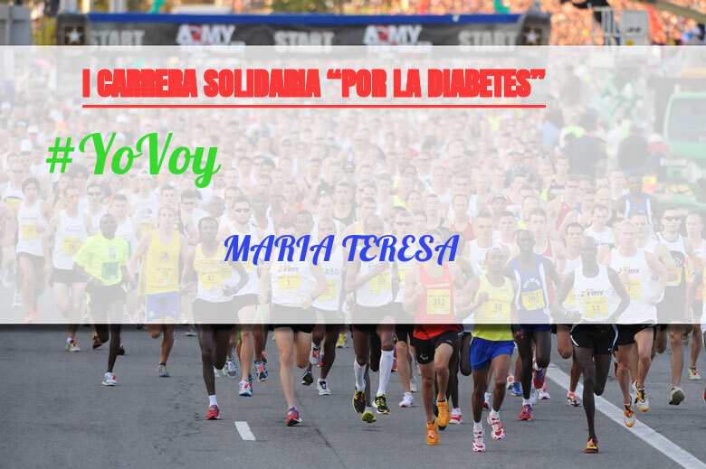 #JoHiVaig - MARIA TERESA (I CARRERA SOLIDARIA “POR LA DIABETES”)