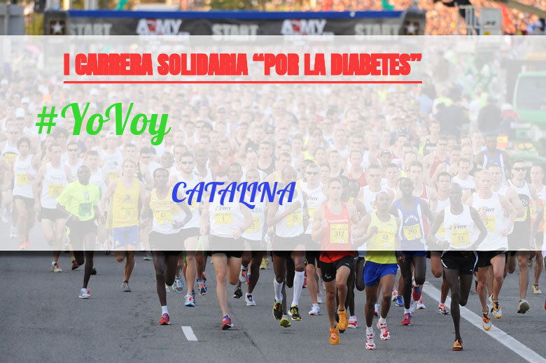 #YoVoy - CATALINA (I CARRERA SOLIDARIA “POR LA DIABETES”)