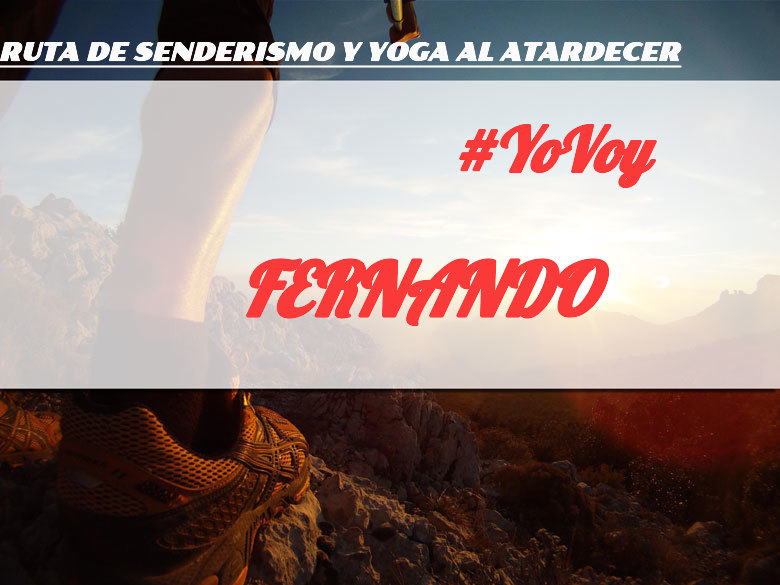#ImGoing - FERNANDO (RUTA DE SENDERISMO Y YOGA AL ATARDECER)