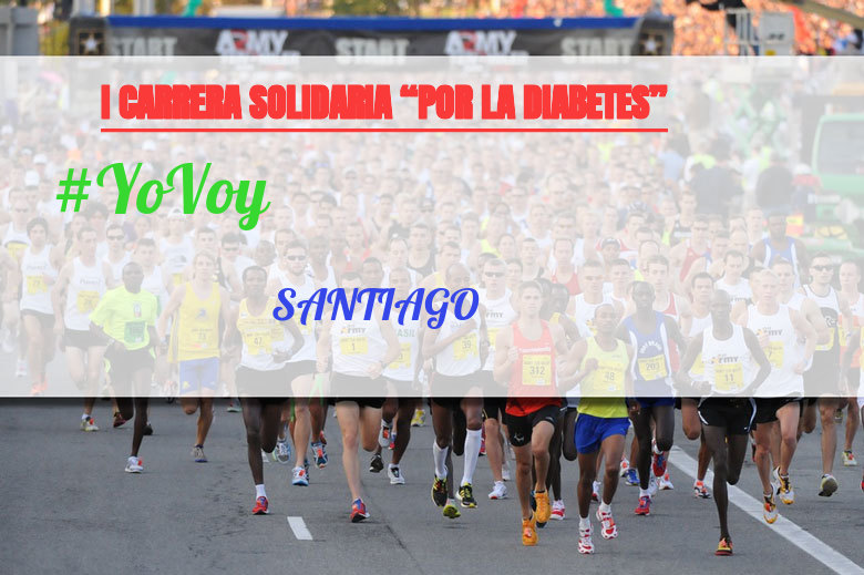 #YoVoy - SANTIAGO (I CARRERA SOLIDARIA “POR LA DIABETES”)