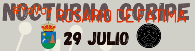 #YoVoy - ROSARIO DE FATIMA (XIX NOCTURNA DE CORIPE)