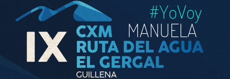 #YoVoy - MANUELA (IX CXM RUTA DEL AGUA-EL GERGAL,)