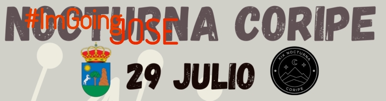 #ImGoing - JOSE (XIX NOCTURNA DE CORIPE)