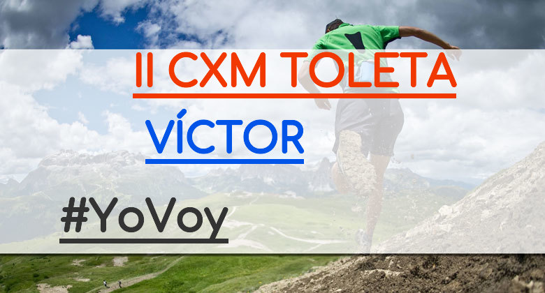 #YoVoy - VÍCTOR (II CXM TOLETA)