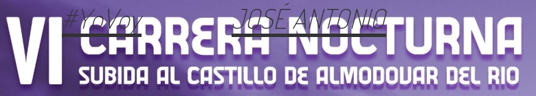 #JoHiVaig - JOSÉ ANTONIO (VI CARRERA NOCTURNA SUBIDA AL CASTILLO DE ALMODOVAR DEL RIO)