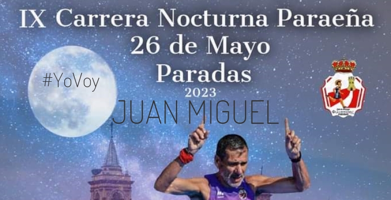 #YoVoy - JUAN MIGUEL (IX CARRERA NOCTURNA PARAEÑA)