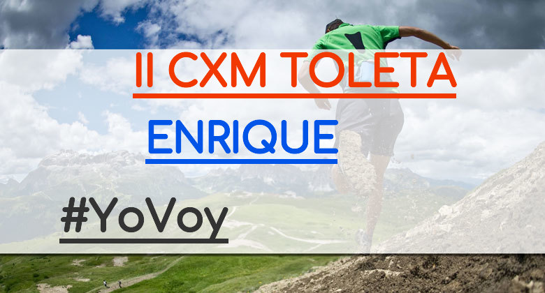 #YoVoy - ENRIQUE (II CXM TOLETA)