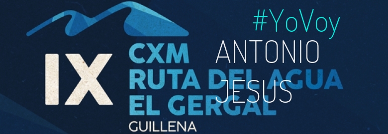 #EuVou - ANTONIO JESUS (IX CXM RUTA DEL AGUA-EL GERGAL,)