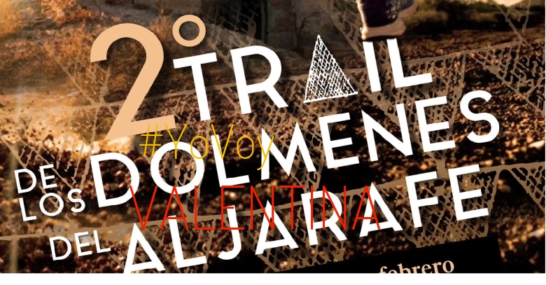 #YoVoy - VALENTINA (“II TRAIL DE LOS DOLMENES DEL ALJARAFE”)