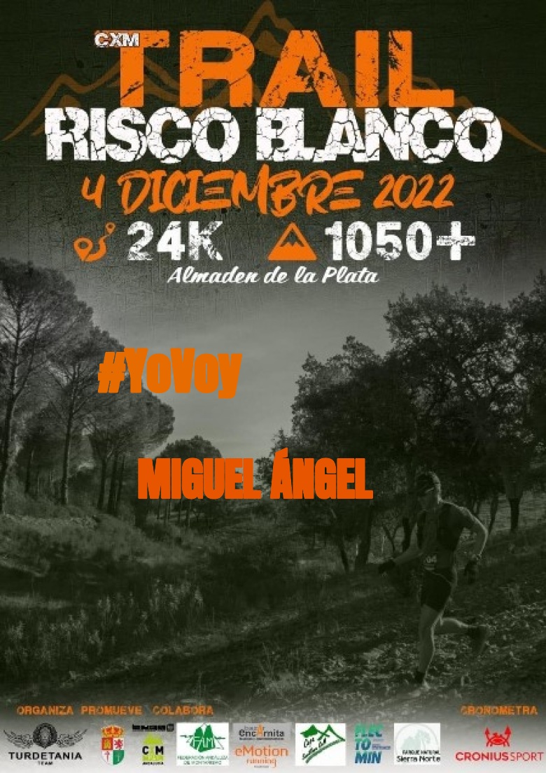 #YoVoy - MIGUEL ÁNGEL (CXM TRAIL RISCO BLANCO)
