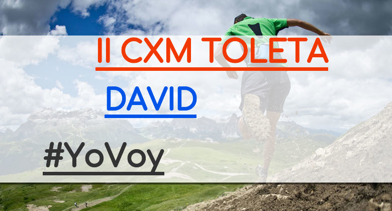 #YoVoy - DAVID (II CXM TOLETA)