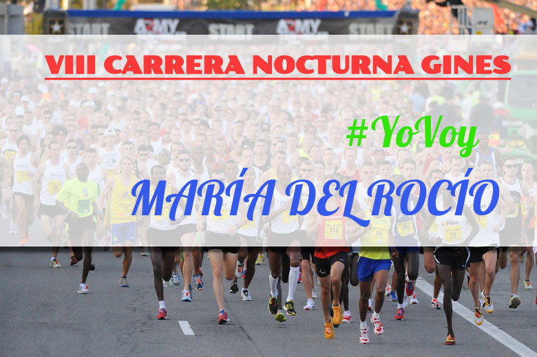 #YoVoy - MARÍA DEL ROCÍO (VIII CARRERA NOCTURNA GINES)