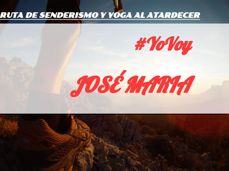 #Ni banoa - JOSÉ MARIA (RUTA DE SENDERISMO Y YOGA AL ATARDECER)